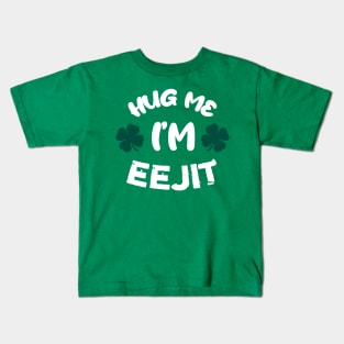 Hug me i'm eejit BD Kids T-Shirt